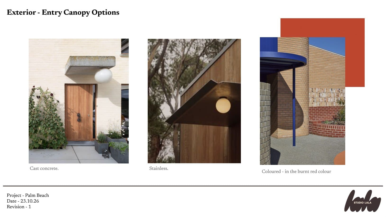 Entry canopy slide: three options, in cast concrete, stainless steel or a burnt red colour